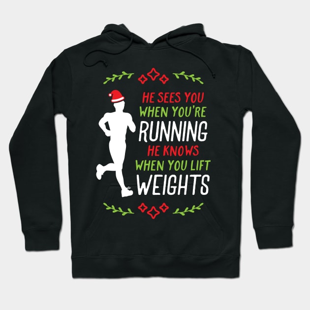 He Sees You When You're Running He Knows When You Lift Weights Santa Runner Hoodie by brogressproject